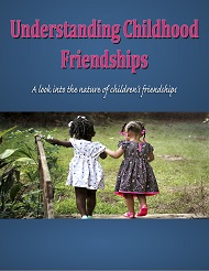 Understanding Childhood Friendships Free Report