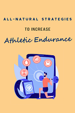 All Natural Strategy To Increase Athletic Endurance